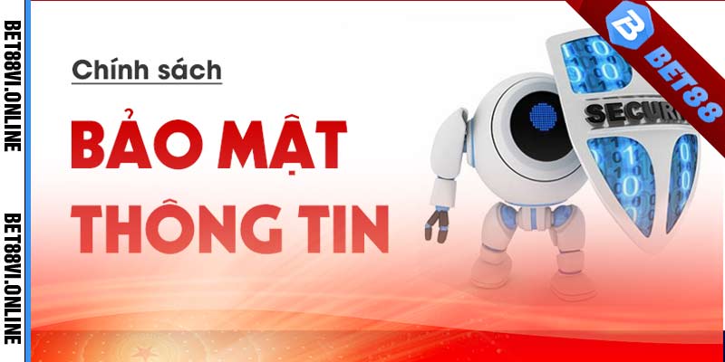 Chính Sách Bảo Mật Trang Cá Cược Bet88vi.Online 2024