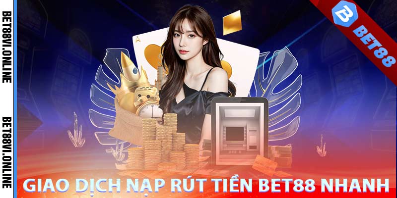 Hướng Dẫn Nạp Tiền - Phương Thức Thanh Toán Bet88.com