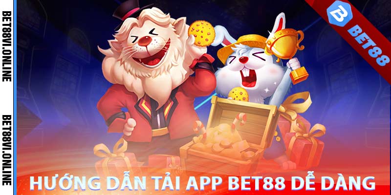 Hướng dẫn tải app bet88 đơn giản dễ dàng