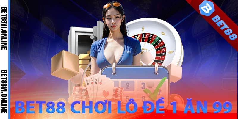 Xổ số lô đề bet88 tỷ lệ thưởng cực cao